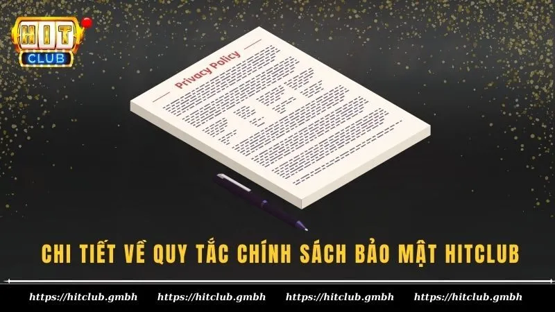 Chi tiết về quy tắc chính sách bảo mật HITCLUB Chi tiết về quy tắc chính sách bảo mật HITCLUB